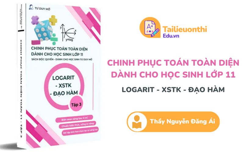 Chinh Phục Toán Toàn Diện Lớp 11 Tập 3 Logarit, Xác Suất Thống Kê Thầy Nguyễn Đăng Ái PDF